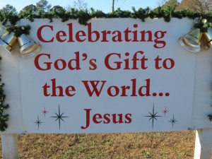 This sign reminds us of the reason for the season. 