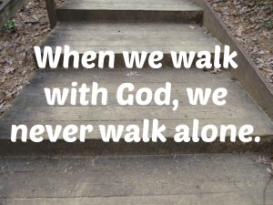 He walks with us in the sun and rain.